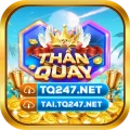 Tq247 Net – Tải App Game Thần Quay 247 Thế Hệ Mới
