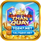 Tq247 Net – Tải App Game Thần Quay 247 Thế Hệ Mới